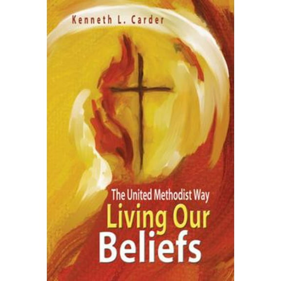 Pre-Owned Living Our Beliefs: The United Methodist Way (Paperback) 0881775711 9780881775716