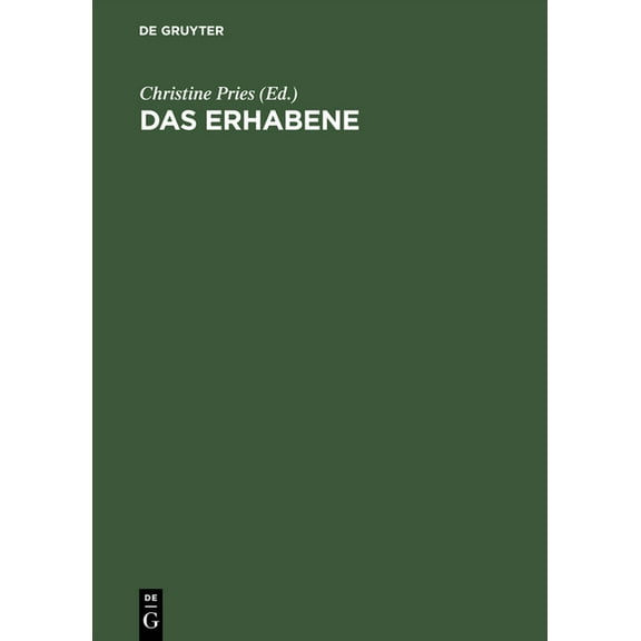Das Erhabene: Zwischen Grenzerfahrung Und GrÃ¶Ãenwahn, (Hardcover)