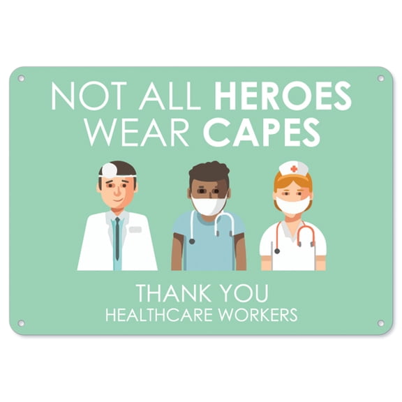 COVID-19 Notice Sign - Not All Heroes Wear Capes 2 | Aluminum Sign | Protect Your Business, Municipality, Home & Colleagues | Made in the USA
