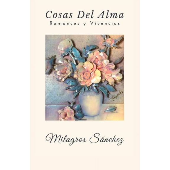 Cosas del alma: Romances y vivencias (Paperback)