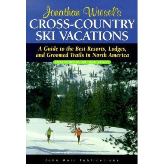 Pre-Owned DEL-Cross-Country Ski Vacations: A Guide to the Best Resorts, Lodges, and Groomed Trails in North America (JONATHAN WIESEL'S CROSS-COUNTRY SKI VACATION) (Paperback) 1562614843 9781562614843