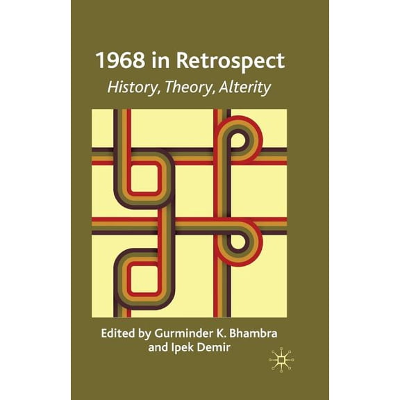 1968 in Retrospect: History, Theory, Alterity, (Paperback)