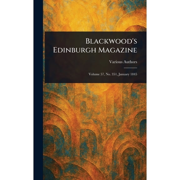 Blackwood's Edinburgh Magazine, (Hardcover)