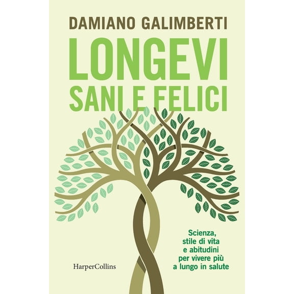 Longevi sani e felici. Scienza, stile di vita e abitudini per vivere più a lungo in salute, (Paperback)