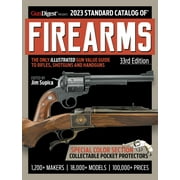 2023 Standard Catalog of Firearms, 33rd Edition: The Illustrated Collector's Price and Reference Guide -- Jim Supica