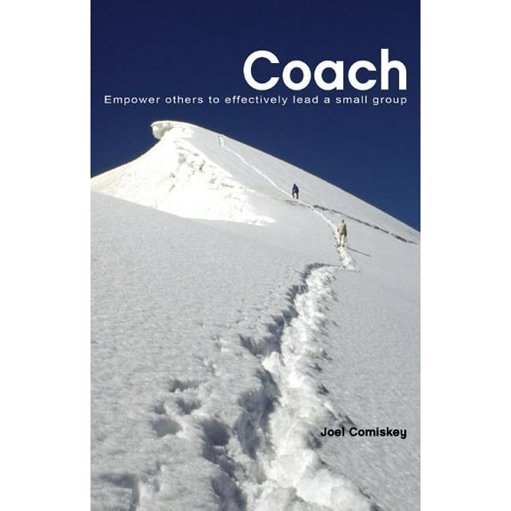 Advanced Training Coach: Empower Others to Effectively Lead a Small Group, (Paperback)