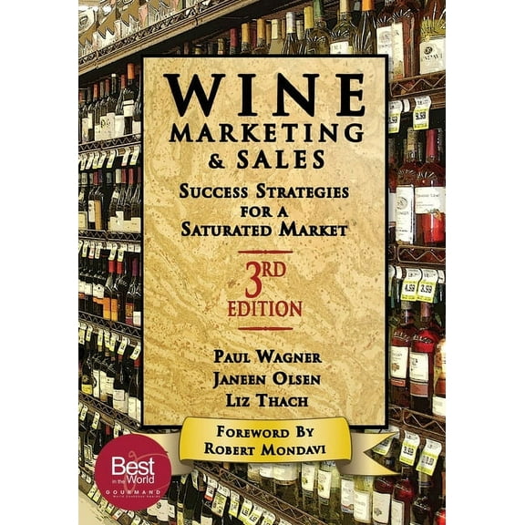 Wine Marketing and Sales, Third Edition: Success Strategies for a Saturated Market (Paperback)