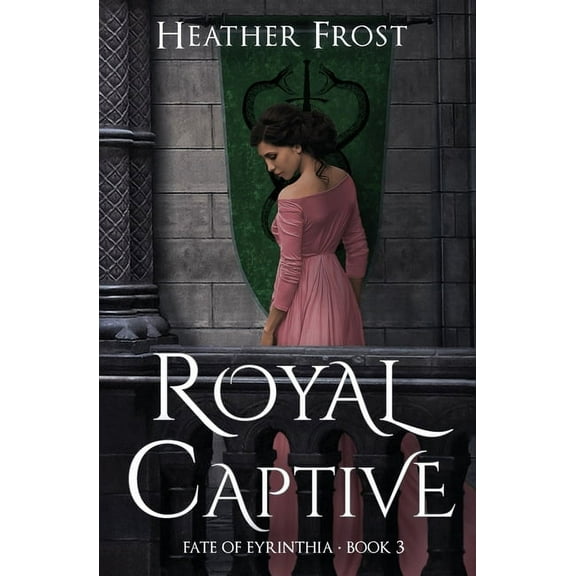 Fate of Eyrinthia Royal Captive, Book 3, (Paperback)
