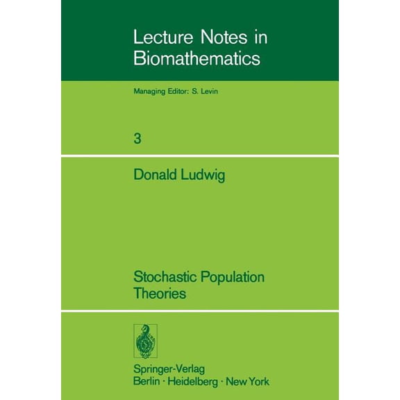 Lecture Notes in Biomathematics Stochastic Population Theories, Book 3, (Paperback)