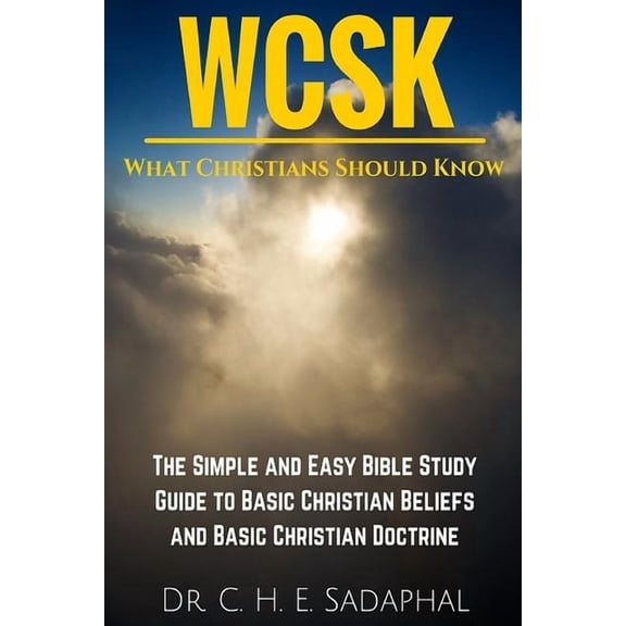 What Christians Should Know: A Simple and Easy Guide to Core Bible Principles in an Age of Heresy and False Doctrine - eBook