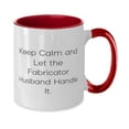 thumbnail image 2 of Keep Calm and Let the Fabricator Husband Handle It. Two Tone 11oz Mug, Husband Present From Wife, Reusable Cup For Husband, 2 of 2