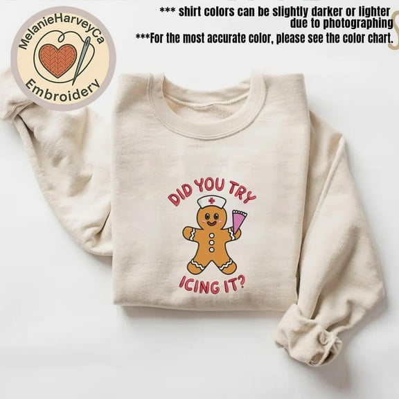 Embroidered Did You Try Icing It Sweatshirt, Gingerbread Christmas Nurse Shirt, ICU Nurse Christmas Shirt, ICU Nurse Christmas Shirt