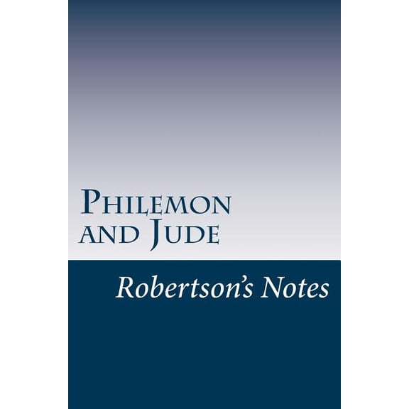 Robertson's Notes Philemon and Jude: Robertson's Notes, Book 57, (Paperback)