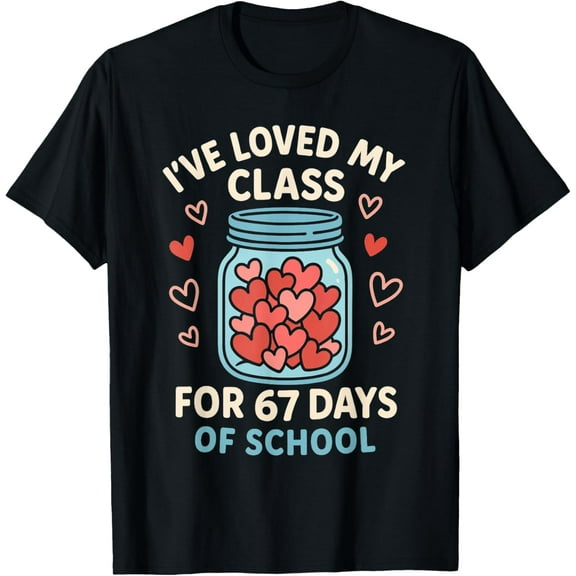 Loved My Class for 67 Days of School Valentine's Day Teacher T-Shirt TShirt