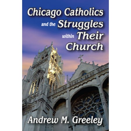 Chicago Catholics and the Struggles within Their Church -