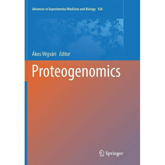 Advances in Experimental Medicine and Bi Proteogenomics, Book 926, (Paperback)