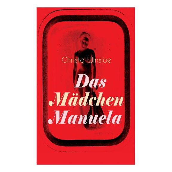 Das Mädchen Manuela: Der Roman zum Film Mädchen in Uniform (Lesbenromantik), (Paperback)