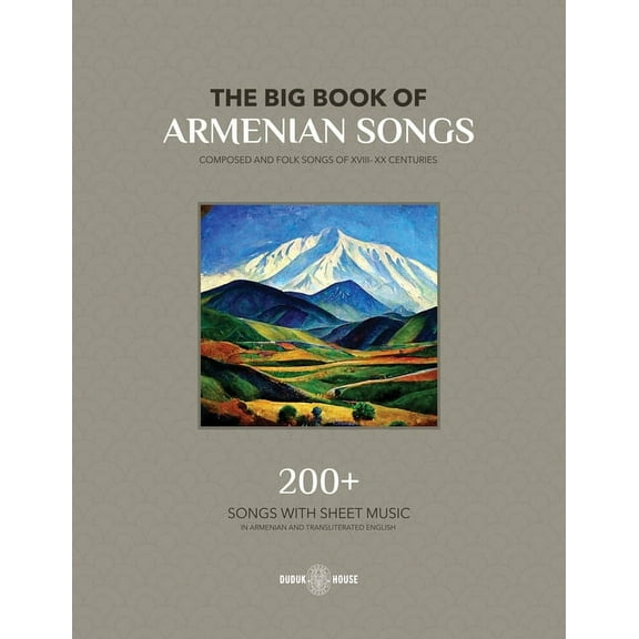 The Big Book Of Armenian Songs: Composed and Folk Songs of XVIII-XX Centuries, (Paperback)