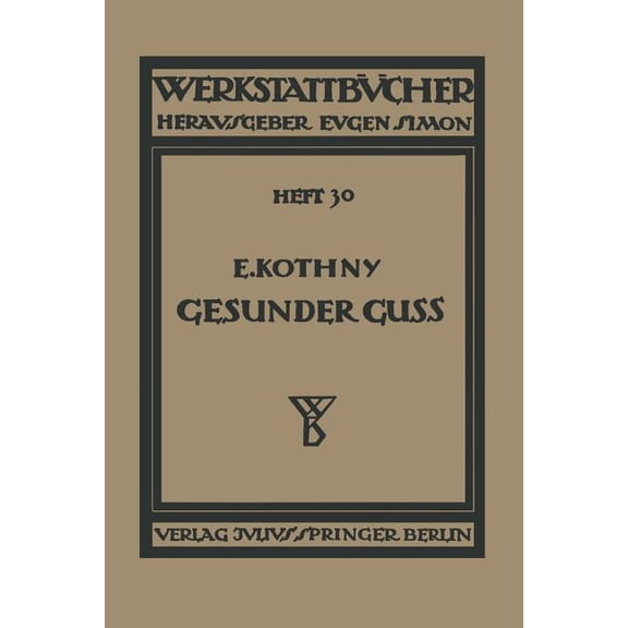 Werkstattbücher Gesunder GuÃ: Eine Anleitung Für Konstrukteure Und GieÃer Fehlguà Zu Verhindern, Book 30, (Paperback)