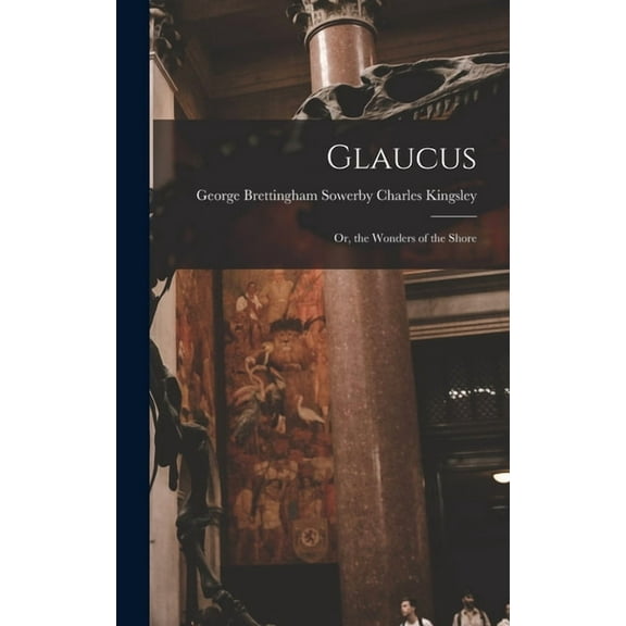Glaucus; or, the Wonders of the Shore (Hardcover)