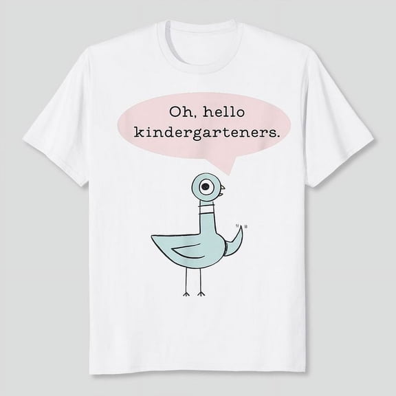 Oh, Hello Kindergarteners Cute Pigeon Kindergarten Teacher T-Shirt Unisex, Sizes S-5XL, Tbun