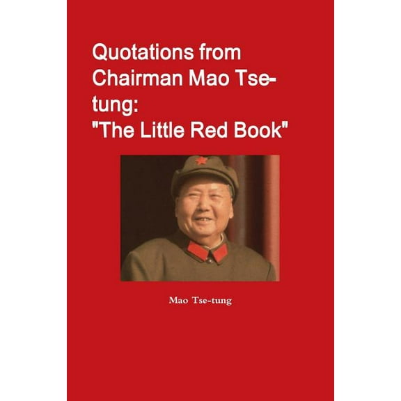Quotations from Chairman Mao Tse-tung: "The Little Red Book", (Paperback)
