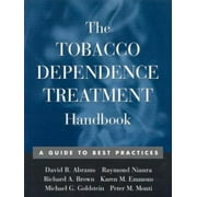 The Tobacco Dependence Treatment Handbook: A Guide to Best Practices [Paperback - Used]