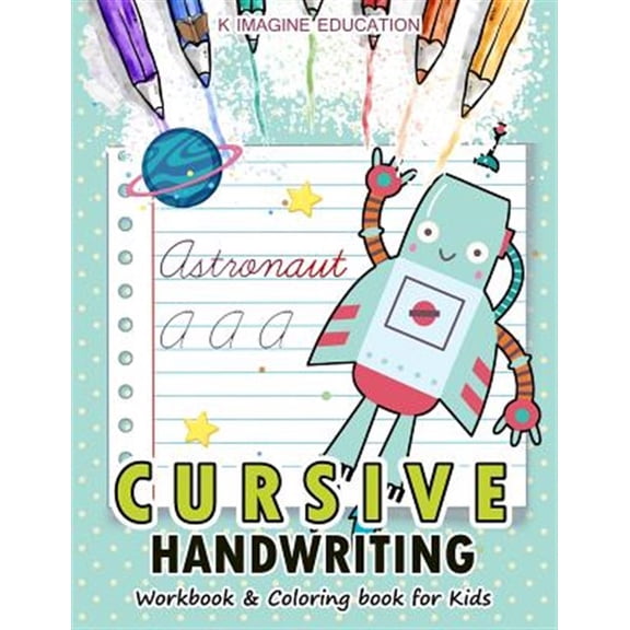 Pre-Owned Cursive Handwriting Workbook and Coloring Book for Kids: A-Z Alphabet Letter for Robot Version