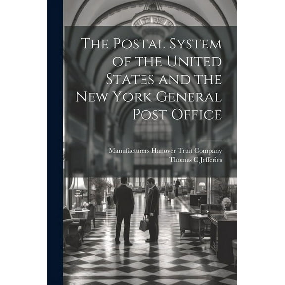 The Postal System of the United States and the New York General Post Office (Paperback)