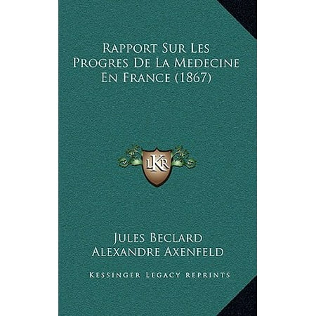 b005r6mgpe rapport sur les progres de rapport sur les progres de la medecine en france 1867 b005r6mgpe rapport sur les progres de rapport sur les progres de la medecine en france 1867