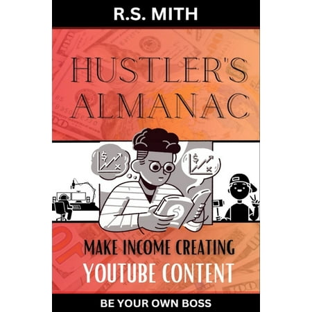 Hustler s Almanac Hustler s Almanac: Make Income Creating YouTube Content (Paperback)