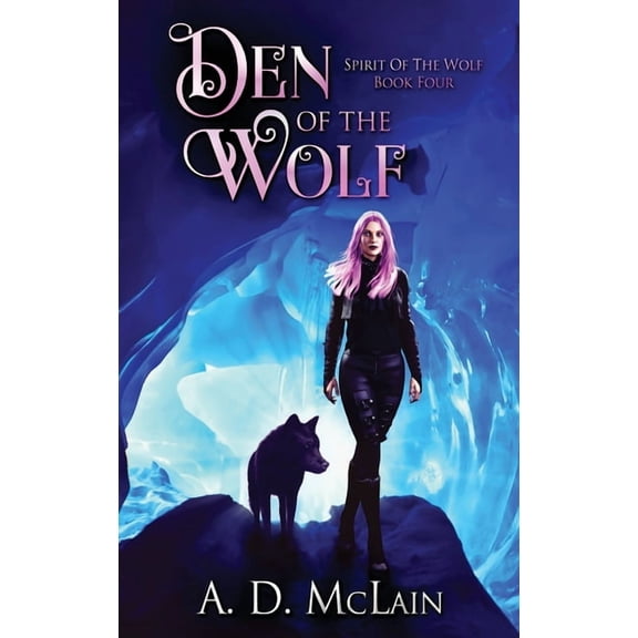 Spirit of the Wolf Den Of The Wolf, Book 4, (Hardcover)