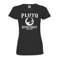 thumbnail image 1 of Womens Pluto Never Forget 1930 - 2006 Funny Science Deluxe Soft T-Shirt, 1 of 1