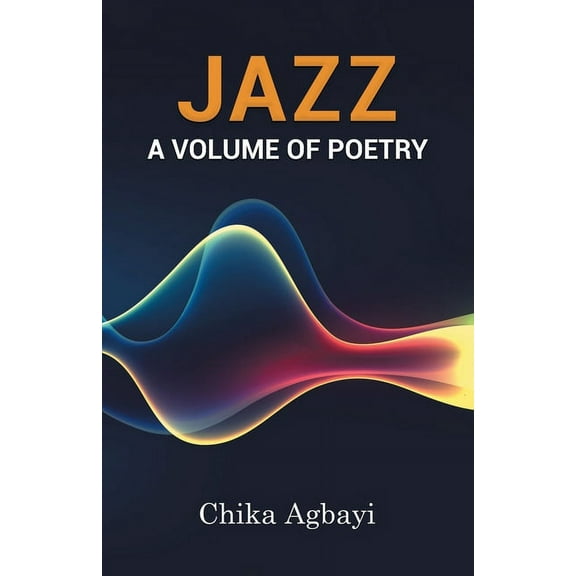 Jazz: A Volume of Poetry, (Paperback)