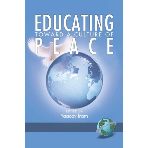 Peace Education Educating Toward a Culture of Peace (Hc), (Hardcover)