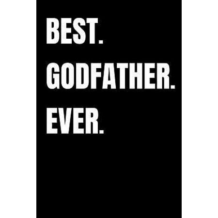 Best. Godfather. Ever.: College Ruled Lined Paper, 120 pages, 6 x 9 (Best Lines From The Godfather)