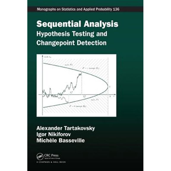 Pre-Owned Chapman & Hall/CRC Monographs on Statist Sequential Analysis: Hypothesis Testing and Changepoint Detection, (Hardcover)
