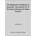 thumbnail image 1 of Pre-Owned The Beginner's Handbook of Dowsing: The Ancient Art of Divining Underground Water Sources (Hardcover) 0517514680 9780517514689, 1 of 1