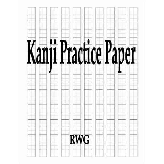 Kanji Practice Paper: 150 Pages 8.5" X 11" (Paperback)