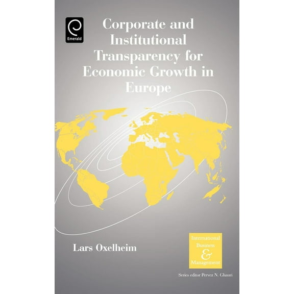 International Business and Management Corporate and Institutional Transparency for Economic Growth in Europe, Book 19, (Hardcover)