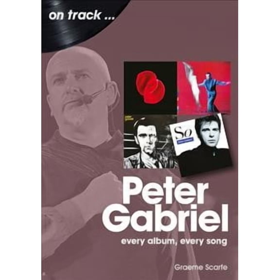 Peter Gabriel : every album, every song (Paperback)