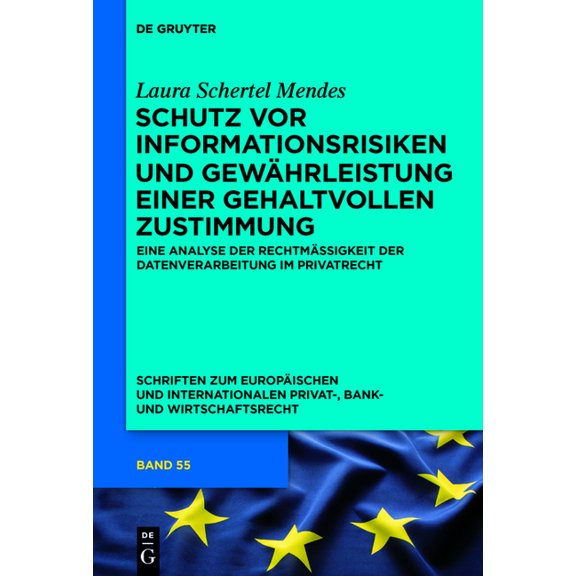 Schriften Zum EuropÃ¤ischen Und Internati Schutz vor Informationsrisiken und GewÃ¤hrleistung einer gehaltvollen Zustimmung, Book 55, (Hardcover)