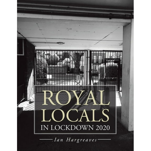 Royal Locals in Lockdown 2020 (Paperback)