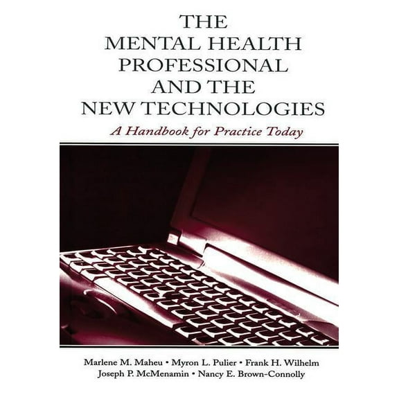 The Mental Health Professional and the New Technologies: A Handbook for Practice Today, (Hardcover)