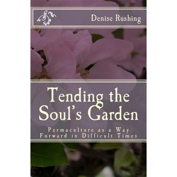 Pre-Owned Tending the Soul's Garden