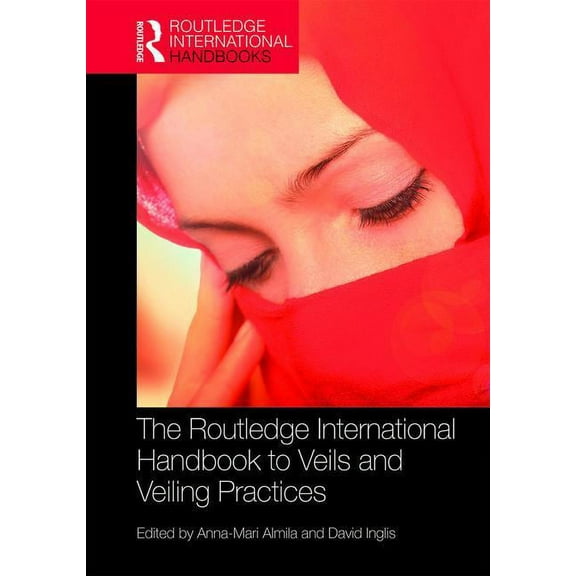 Routledge International Handbooks The Routledge International Handbook to Veils and Veiling, (Hardcover)