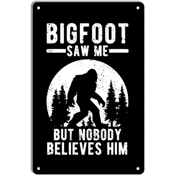 Bigfoot Saw Me But Nobody Believes Him Funny Metal Tin Sign,Funny Bigfoot Quote Wall Art Tin Poster for Home Kitchen Cafe Coffee Store Room Decor Plaque 8x12 Inch