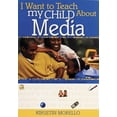 thumbnail image 1 of Pre-Owned I Want to Teach My Child about Media (Paperback) 0784717699 9780784717691, 1 of 1