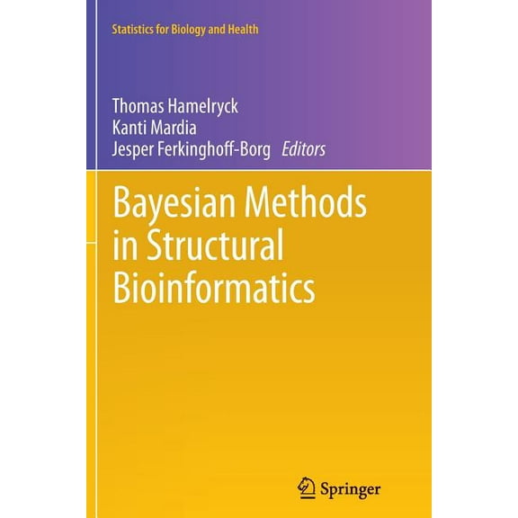 Statistics for Biology and Health Bayesian Methods in Structural Bioinformatics, (Paperback)