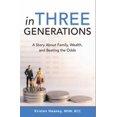 thumbnail image 1 of Pre-Owned In Three Generations: A Story About Family, Wealth, and Beating the Odds (Paperback) by Kristen Heaney, 1 of 1